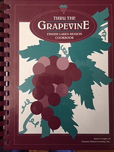 Thru the Grapevine Finger Lakes Region Cookbook