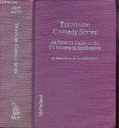 Television Comedy Series: An Episode Guide to 153 TV Sitcoms in Syndication Eisner, Joel and Krinsky, David