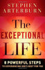 The Exceptional Life: 8 Powerful Steps to Experiencing Gods Best for You Arterburn, Stephen