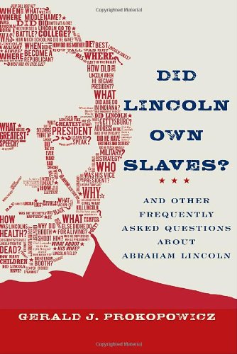 Did Lincoln Own Slaves?: And Other Frequently Asked Questions About Abraham Lincoln