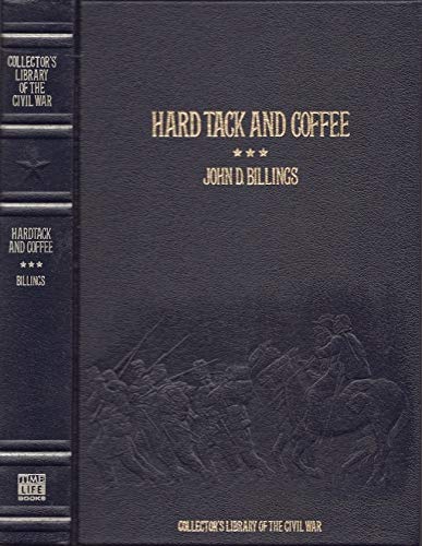 Hardtack and coffee, or, The unwritten story of Army life (Collector's library of the Civil War) used book depot
