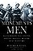 The Monuments Men: Allied Heroes, Nazi Thieves and the Greatest Treasure Hunt in History [Paperback] Edsel, Robert M and Witter, Bret