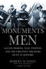 The Monuments Men: Allied Heroes, Nazi Thieves and the Greatest Treasure Hunt in History [Paperback] Edsel, Robert M and Witter, Bret