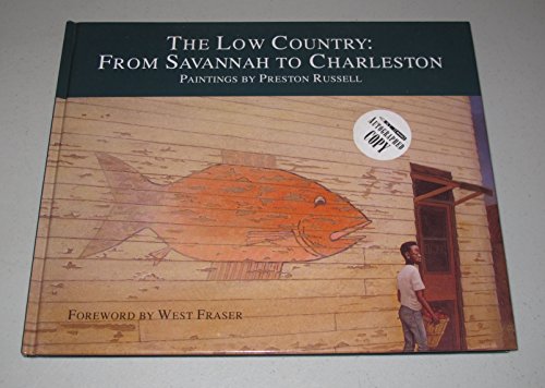 The Low Country: From Savannah to Charleston [Hardcover] Russell, Preston and Fraser, West