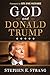 God and Donald Trump [Hardcover] Strang, Stephen E