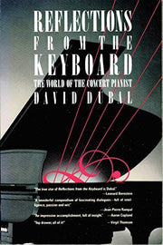 Reflections from the Keyboard: The World of the Concert Pianist used book depot