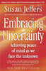 Embracing Uncertainty Susan Jeffers