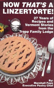 Now That's a Linzertorte! 30 Years of Recipes and Vermont Stories from the Trapp Family Lodge used book depot