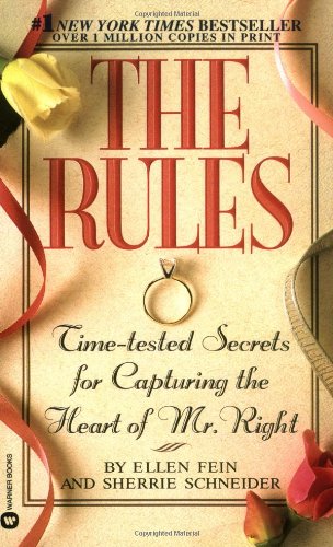 The Rules: TimeTested Secrets for Capturing the Heart of Mr Right Fein, Ellen and Schneider, Sherrie