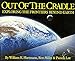 Out of the Cradle: Exploring the Frontiers Beyond Earth Miller, Ron; Hartmann, William K and Lee, Pamela