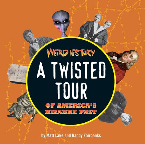 Weird History: A Twisted Tour of America's Bizarre Past used book depot