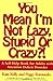 You Mean Im Not Lazy, Stupid or Crazy?: A Selfhelp Book for Adults with Attention Deficit Disorder [Paperback] Kelly, Kate and Ramundo, Peggy