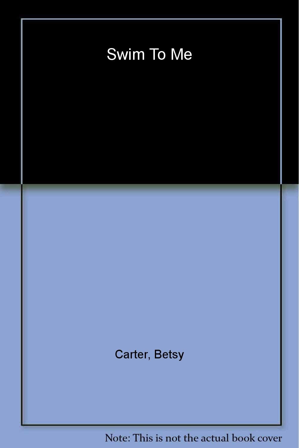 Swim to Me: A Novel