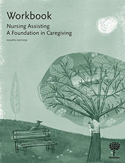 Workbook for Nursing Assisting: A Foundation in Caregiving, 4e used book depot