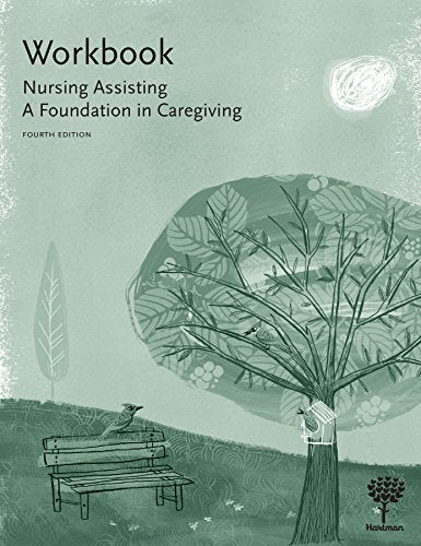 Workbook for Nursing Assisting: A Foundation in Caregiving, 4e used book depot