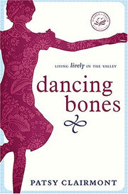 Dancing Bones: Living Lively in the Valley used book depot