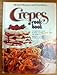 Better Homes And Gardens Crepes Cook Book [Hardcover] See Editor and Doris Eby  Nancy Morton  Sharyl Heiken