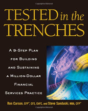 Tested in the Trenches: A 9-Step Plan for Building and Sustaining a Million-Dollar Financial Services Practice used book depot