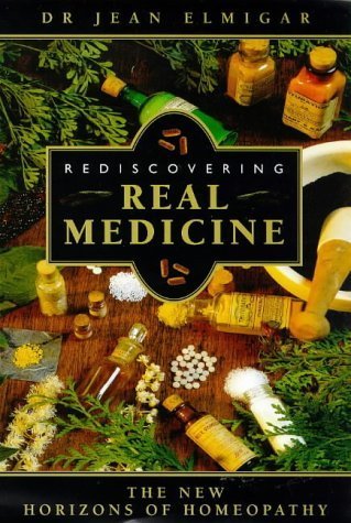Rediscovering Real Medicine: The New Horizons of Homeopathy used book depot