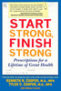Start Strong, Finish Strong: Prescriptions for a Lifetime of Great Health [Paperback] Cooper MD  MPH, Kenneth and Cooper MD  MPH, Tyler