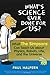 Whats Science Ever Done For Us: What the Simpsons Can Teach Us About Physics, Robots, Life, and the Universe [Paperback] Halpern PhD, Paul