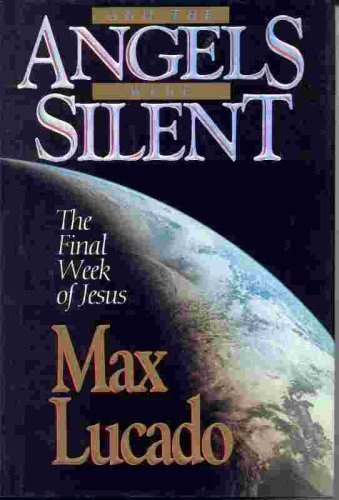 And the Angels Were Silent: The Final Week of Jesus(Chronicles of the Cross) used book depot
