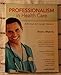 Professionalism in Health Care: A Primer for Career Success 4th Edition Makely, Sherry