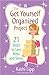 The Get Yourself Organized Project: 21 Steps to Less Mess and Stress [Paperback] Lipp, Kathi