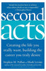 Second Acts: Creating the Life You Really Want, Building the Career You Truly Desire [Paperback] Pollan, Stephen M and Levine, Mark