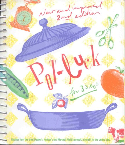 Potluck for 33,000; Recipes From the Great Dayton's, Hudson's & Marshall Field's Cookoff