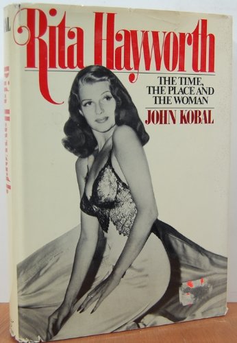 Rita Hayworth: The time, the place, and the woman used book depot