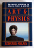 Art and Physics: Parallel Visions in Space, Time, and Light