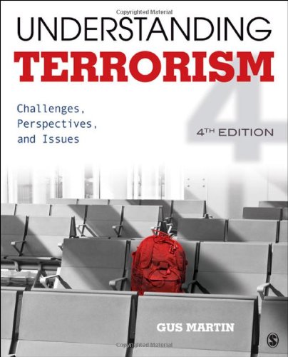 Understanding Terrorism: Challenges, Perspectives, and Issues, 4th Edition Martin, Gus