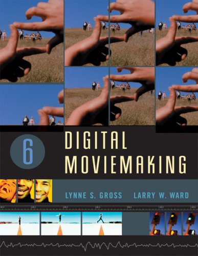 Digital Moviemaking Gross, Lynne S and Ward, Larry W