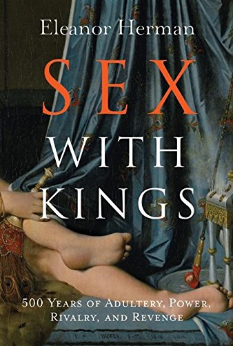 Sex with Kings: 500 Years of Adultery, Power, Rivalry, and Revenge used book depot