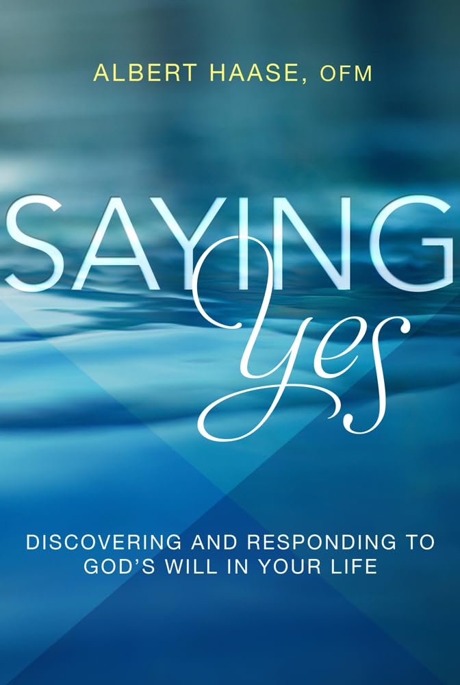 Saying Yes: Discovering and Responding to God's Will in Your Life used book depot