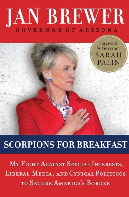Scorpions for Breakfast: My Fight Against Special Interests, Liberal Media, and Cynical Politicos to Secure America's Border used book depot