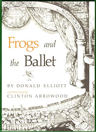 Frogs and the Ballet Elliott, Donald and Arrowood, Clinton