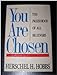 You Are Chosen: The Priesthood at All Believers Hobbs, Herschel H