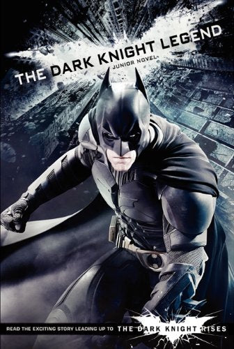 The Dark Knight Legend: Junior Novel (Dark Knight Rises) used book depot