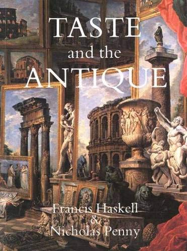 Taste and the Antique: The Lure of Classical Sculpture, 1500-1900 used book depot