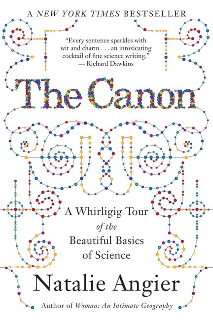 The Canon: A Whirligig Tour of the Beautiful Basics of Science [Paperback] Angier, Natalie