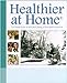 Healthier at Home: The Proven Guide to SelfCare  Being a Wise Health Consumer Don Powell