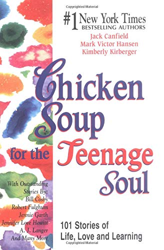 Chicken Soup for the Teenage Soul: 101 Stories of Life, Love, and Learning (Chicken Soup for the Soul)