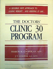 The Doctors' Clinic 30 Program: A Sensible New Approach To Losing Weight... And Keeping It Off...; The Cooper Program For The '90s