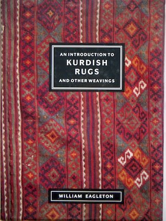 An Introduction to Kurdish Rugs and Other Weavings Eagleton, William