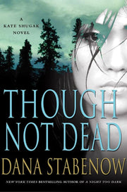 Though Not Dead: A Kate Shugak Novel (Kate Shugak Novels) used book depot