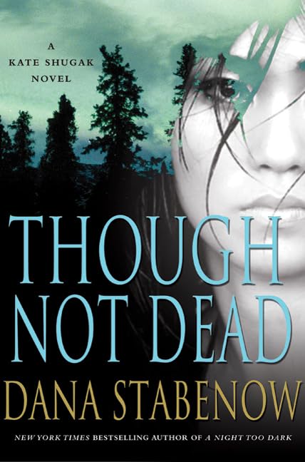 Though Not Dead: A Kate Shugak Novel (Kate Shugak Novels) used book depot