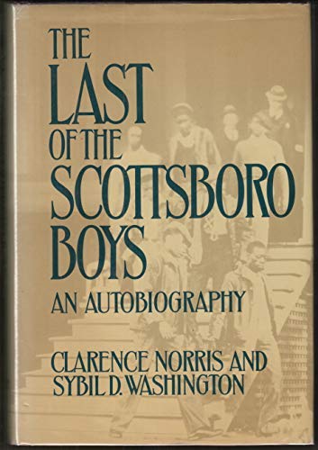 The last of the Scottsboro boys [Hardcover] Norris, Clarence, and Sybil D Washington