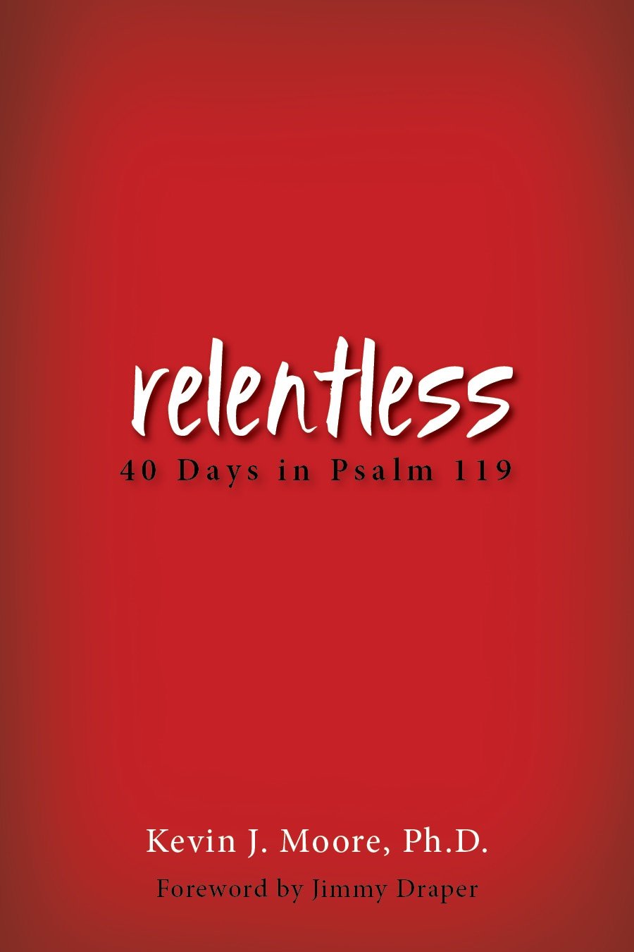 Relentless: 40 Days in Psalm 119 used book depot